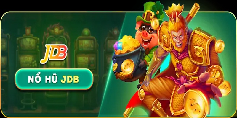Nổ Hũ JDB - Sảnh Cược Hấp Dẫn Nên Trải Nghiệm Tại KUBET